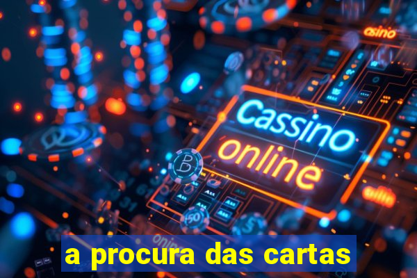 a procura das cartas